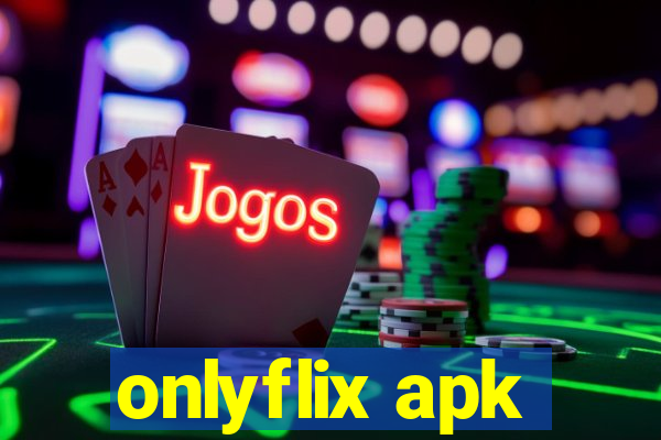 onlyflix apk